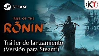 [ES] Rise of the Ronin - Tráiler de lanzamiento (Versión para Steam)