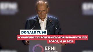 Donald Tusk: Wypowiedź z Europejskiego Forum Nowych Idei, Sopot, 16.10.2024