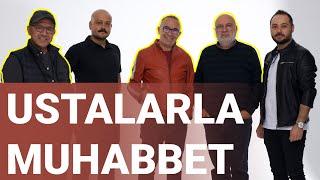 Ustalarla Muhabbet: Fethi İzan | Tamer Yılmaz | Bülent Özgören