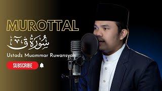 MUROTTAL SURAH QAF | USTADZ MUAMMAR RUWANSYAH | MASKANUL HUFFADZ  INDONESIA