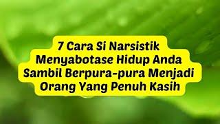 7 CARA SI NARSISTIK MENYABOTASE HIDUP ANDA SAMBIL BERPURA-PURA MENJADI ORANG YANG PENUH KASIH  #npd