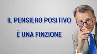 Il pensiero positivo è una finzione