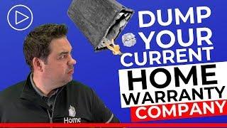 Dump Your Current Home Warranty Company!