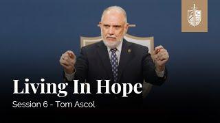 Living in Hope | Tom Ascol