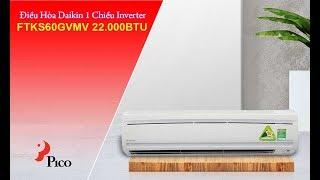 Điều Hòa Daikin 1 Chiều Inverter FTKS60GVMV 22.000BTU- Pico.vn