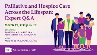 Palliative and Hospice Care Across the Lifespan: Expert Q&A