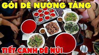 GỎI DÊ NÚI  THỊT DÊ NƯỚNG TẢNG • TIẾT CANH DÊ RỰC RỠ