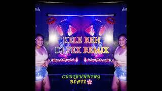 KELE REX DJ FEX REMIX[CLUBMIX]2024