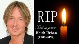 "Rest in Peace" Keith Urban (1967-2024) – His Music Will Forever Live in the Hearts of Fans