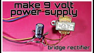 How To Make 9 Volt Power Supply|| Bridge Rectifier||Mr  technical