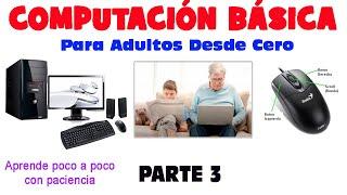 Computacion Basica Adultos desde Cero principiantes, Parte 3