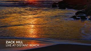 Zack Hill   Live at Distant Beach