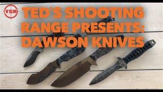 Ted's Shooting Range Presents: Dawson Knives - Support Local, Made in the USA business! Superb Knife