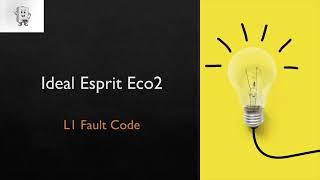L1 Fault Code | Ideal Esprit Eco2