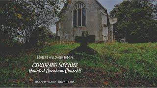 Exploring Suffolk Halloween Special! Haunted Akenham Church!!