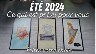 ÉTÉ 2024 CE QUI EST PRÉVU POUR VOUS faites votre choix