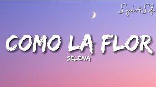 Selena - Como La Flor (Letra/Lyrics)