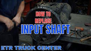 ETR Training - How to Replace Eaton Fuller FRO/FR Input Shaft