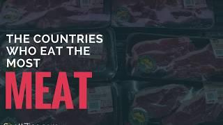 The Countries That Eat the Most Meat