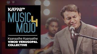 Kaanaathe Kaanaathe - Vinod Venugopal Collective - Music Mojo Season 4 - KappaTV