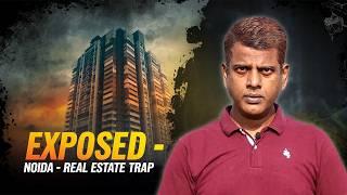 Noida Property Market EXPOSED: How Builders are Trapping Investors