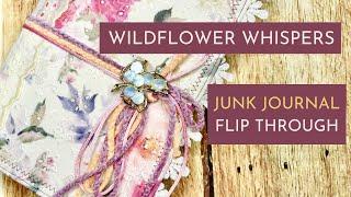 Wildflower Whispers Junk Journal Flip Through (Sold)