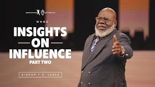 Insights on Influence: Part 2 - Bishop T.D. Jakes