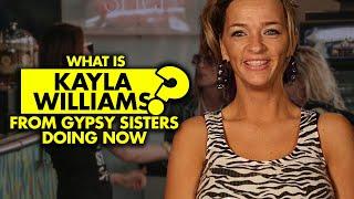 ▶️ What is Kayla Williams from ‘Gypsy Sisters’ doing now?