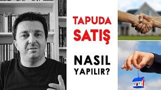 TAPU İŞLEMLERİ Nasıl Yapılır ? /  Ev Alıp Satarken Nelere Dikkat Etmek Gerekir ? / Tapu Harçları ?