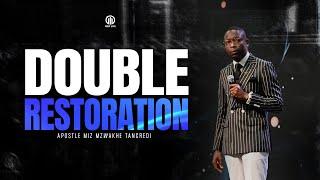 Double restoration | Apostle Miz Mzwakhe Tancredi