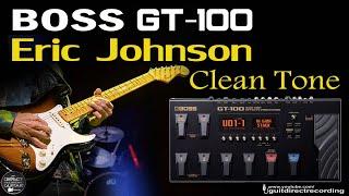 BOSS GT 100 Clean Tone / ER JOHNSON inspired tone