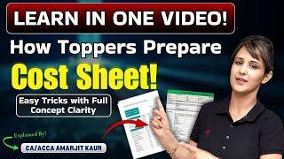 How to Prepare a Cost Sheet Like a PRO| Easy Method| By CA/ACCA Amarjit Kaur