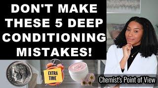 TOP 5 DEEP CONDITIONING MISTAKES YOU'RE MAKING AND HOW TO FIX THEM!