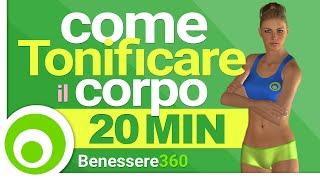 Come Tonificare il Corpo: Total Body Workout di 20 Minuti - Allenamento Completo a Casa