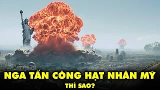 Chiến Tranh Hạt Nhân - Chỉ Cần Nga Động Đậy Là Mỹ Sẽ Phủ Đầu Ngay? | Thế Giới Cổ Đại