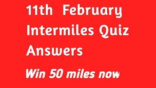 11th February Intermiles Weekly Quiz Answers