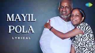 Mayil Pola - Lyrical | மயில் போல | Bharathi | Bhava Tharini | Ilaiyaraaja