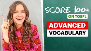 Score 100+ on the TOEFL: Essential Vocabulary | Must-Know Words | Advanced vocabulary for TOEFL