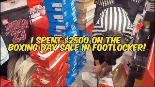 I SPENT $2500 ON THE BOXING DAY SALE IN FOOTLOCKER!