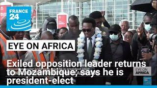 Exiled opposition leader returns to Mozambique and says he is president-elect • FRANCE 24 English