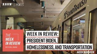 Week in Review: President Biden, homelessness, and transportation