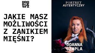 Jakie masz możliwości z zanikiem mięśni? Joanna Czapla - Portret Autentyczny - Hoodkevitz