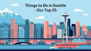 Things To Do In Seattle - Our Top 25 Attractions & Tourist Spots Ranked!