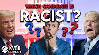 Trump vs Biden: Which Candidate is RACIST? (comedian K-von helps you VOTE!)