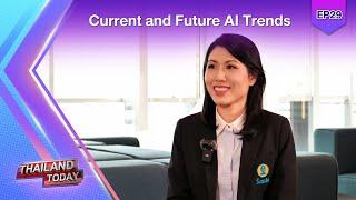 Thailand Today2024 EP29 - Current and Future AI Trends