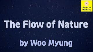 Master Woo Myung - Wisdom Verses - The Flow of Nature | Santa Clara Meditation