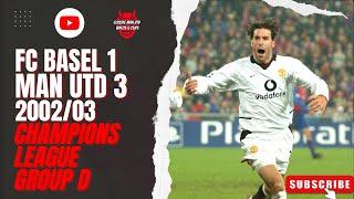 FC Basel 1 Man Utd 3 2002/03 Champions League Group D