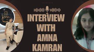 Interview with Amna Kamran