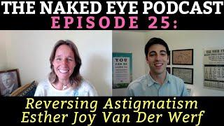 Reversing Astigmatism with Esther Joy Van Der Werf