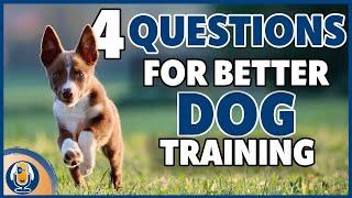 Four Questions To Ask When Training Your Dog Using The Fun Acronym EGTT